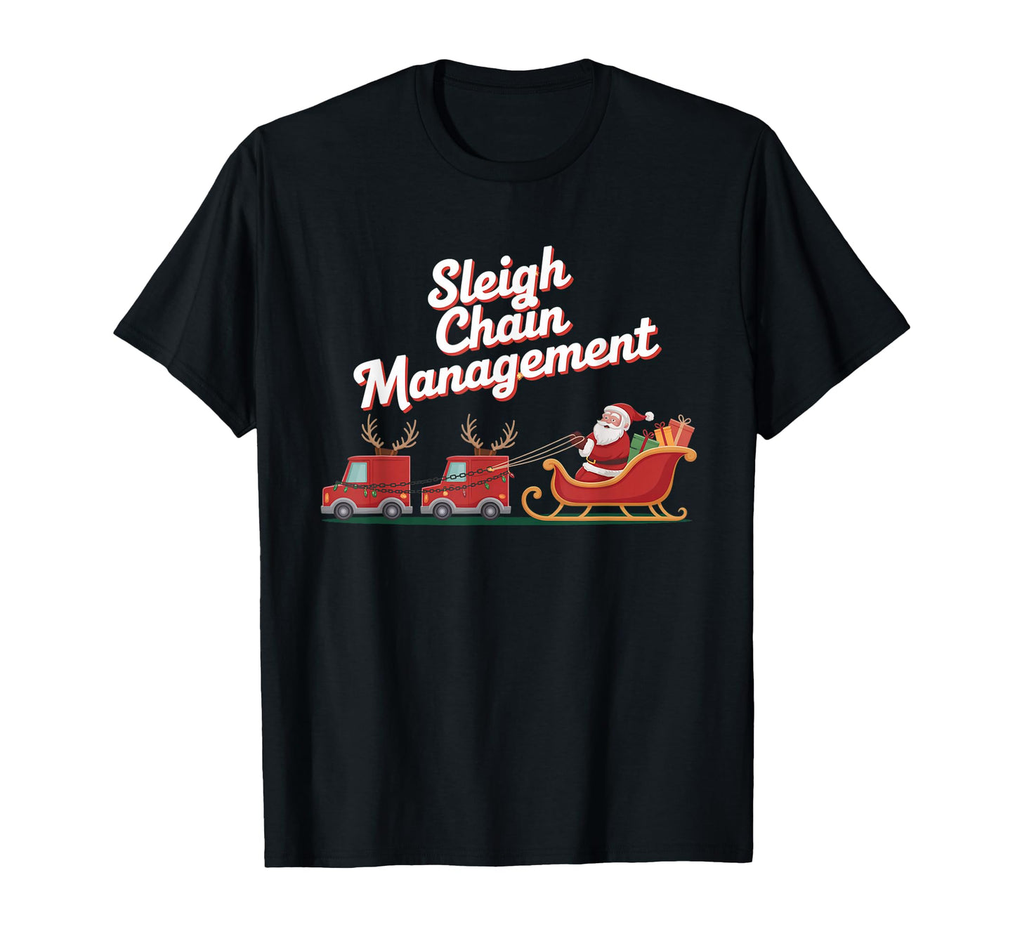 Sleigh Chain Management, Christmas Supply Chain T-Shirt