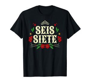 SEIS Siete 67 Six Seven Meme in Spanish Mexican Los Muertos T-Shirt