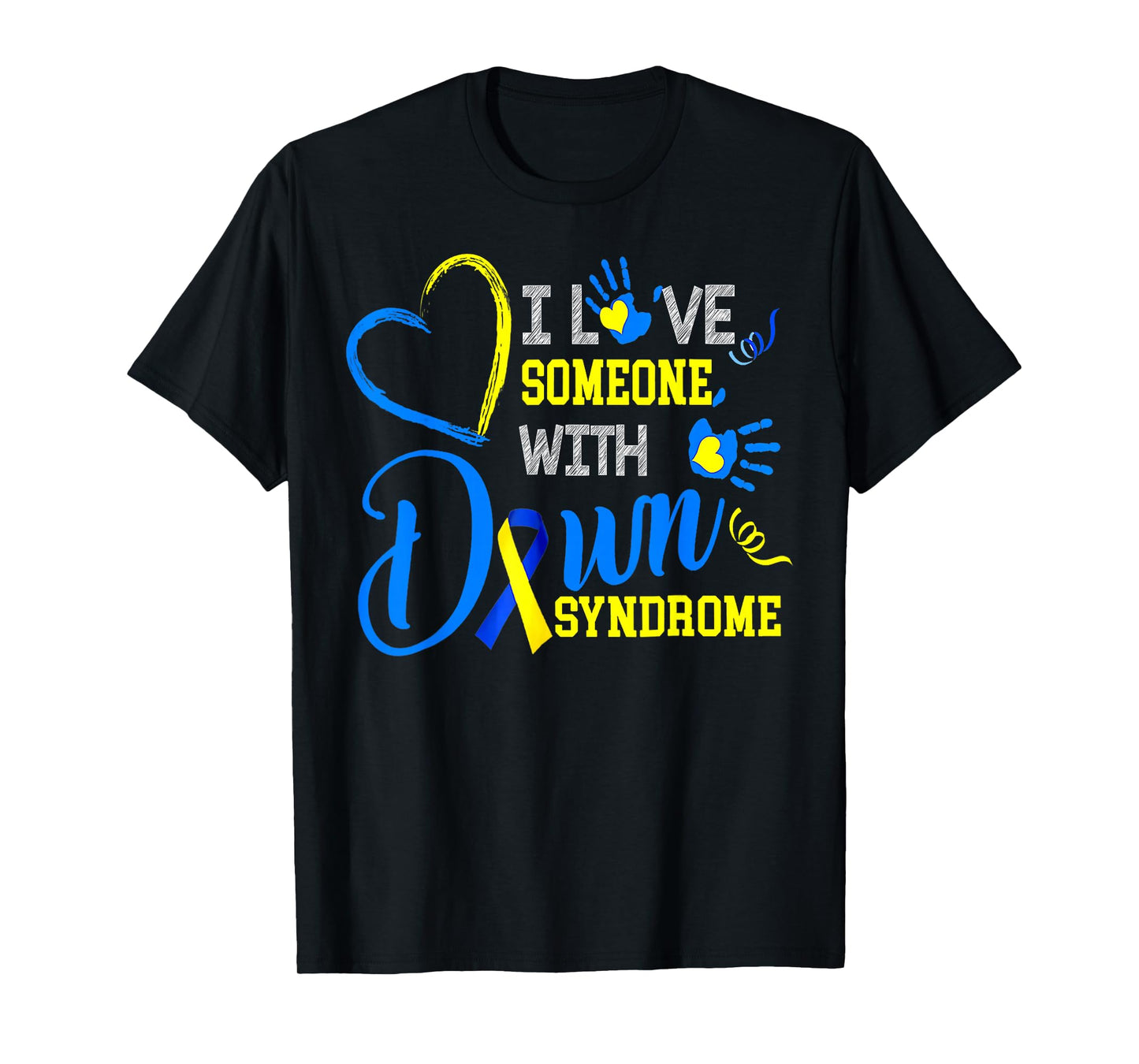 I Love Someone with Down Syndrome Awareness Men Women Kids T-Shirt