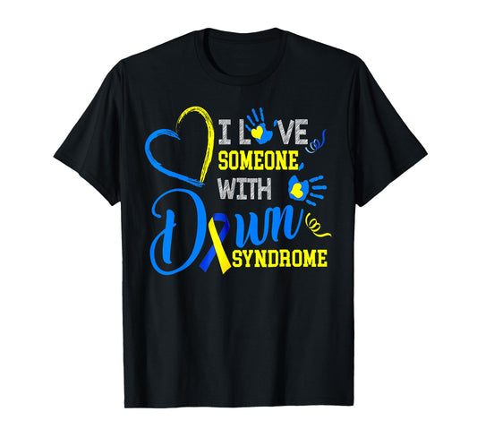 I Love Someone with Down Syndrome Awareness Men Women Kids T-Shirt
