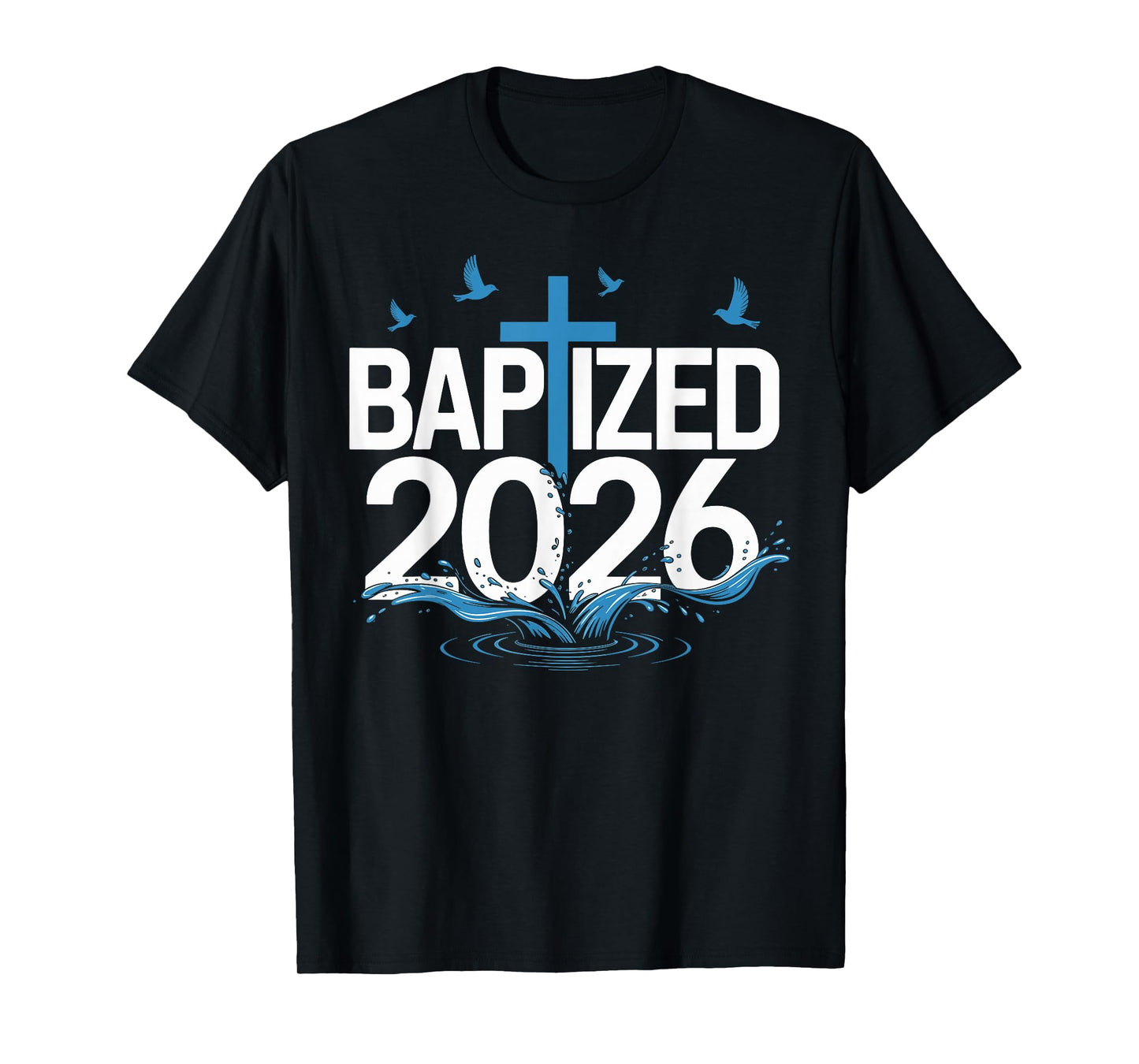 Baptized 2026 T-Shirt