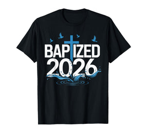 Baptized 2026 T-Shirt
