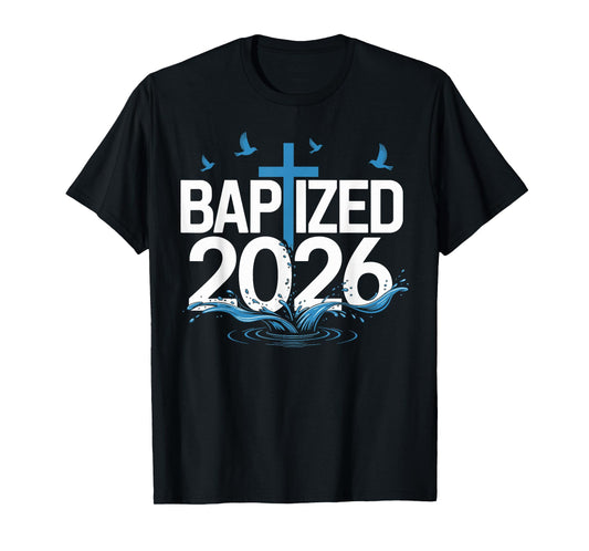 Baptized 2026 T-Shirt