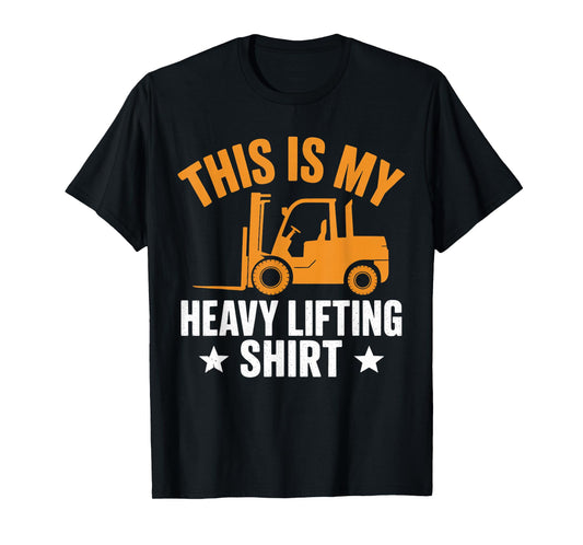 This My Heavy Lifting Funny Forklift Driver Truck Forklift T-Shirt