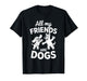 All My Friends are Dogs Dog Lover T-Shirt