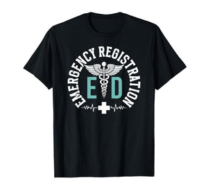 ED Emergency Department Registration ER Registration T-Shirt