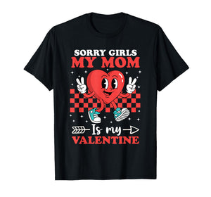 Sorry Girls My Mom is My Valentine Boys Cool Heart Funny T-Shirt
