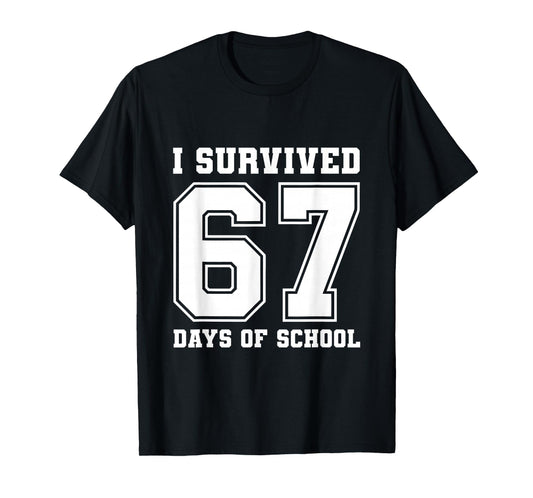I Survived 67 Days of School Funny 6 7 Meme Six Seven T-Shirt
