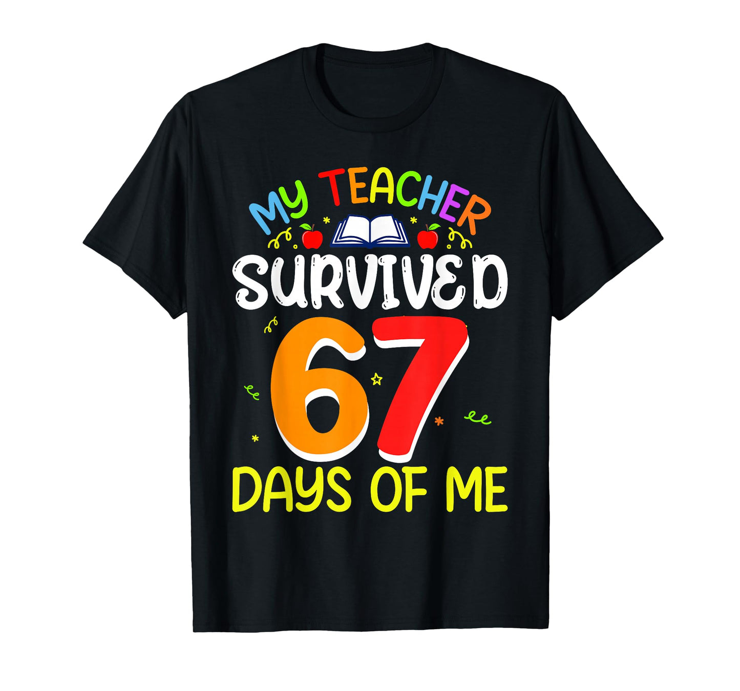My Teacher Survived 67 Days of Me School Funny Kids T-Shirt