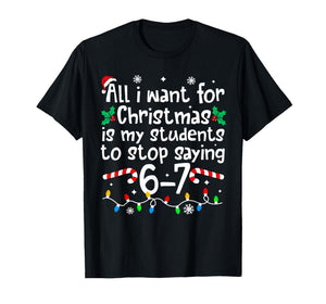 Funny Teacher Christmas Students Saying 6-7 67 Six Seven T-Shirt