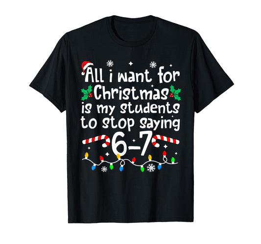 Funny Teacher Christmas Students Saying 6-7 67 Six Seven T-Shirt