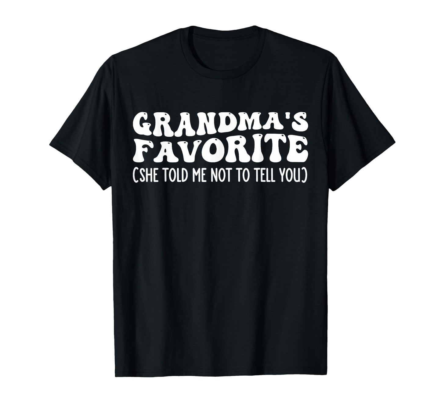 Grandma's Favorite Grandchild Grandson Granddaughter Funny T-Shirt