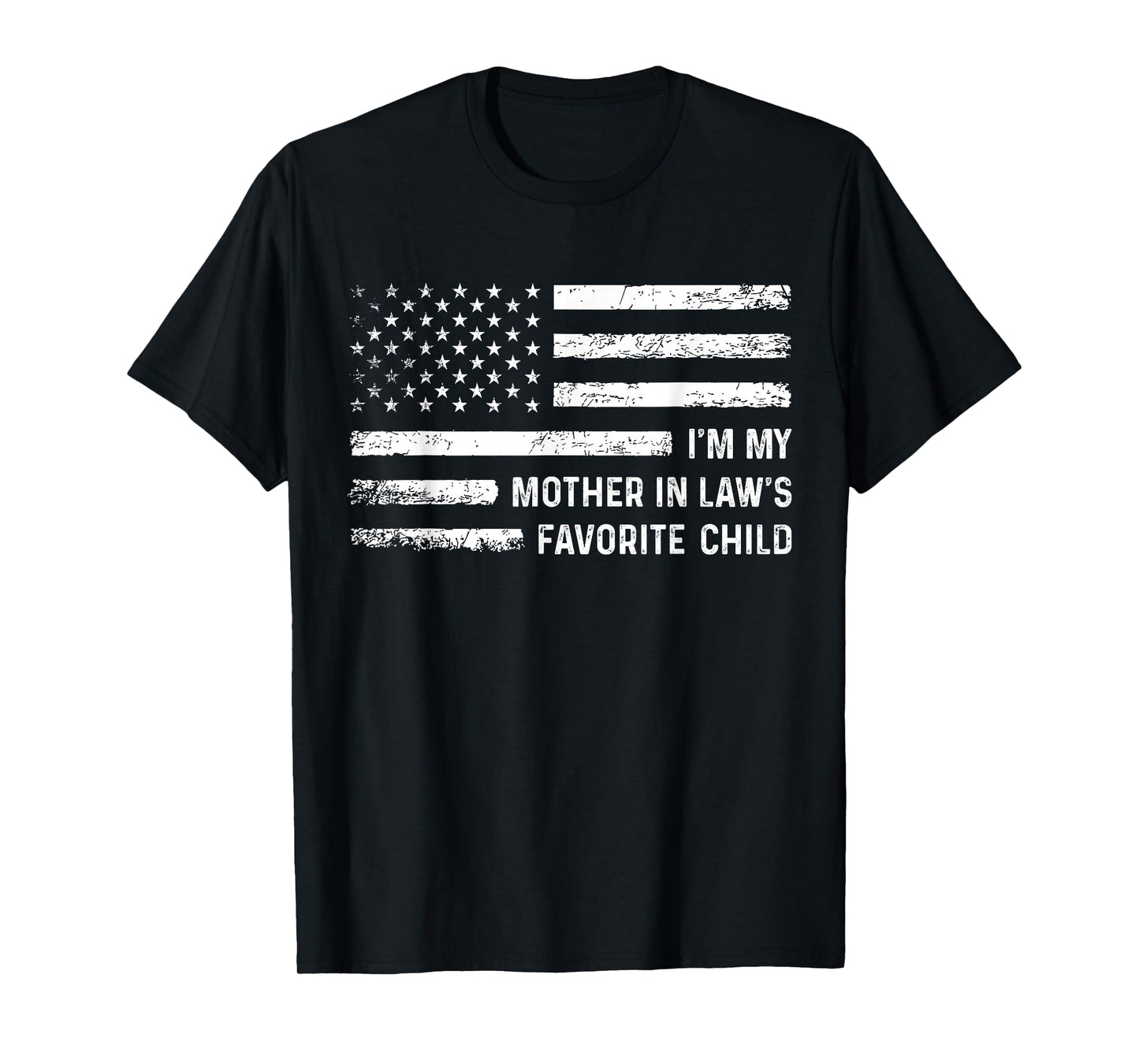 I'm My Mother in Law's Favorite Child USA Flag Funny Parent T-Shirt