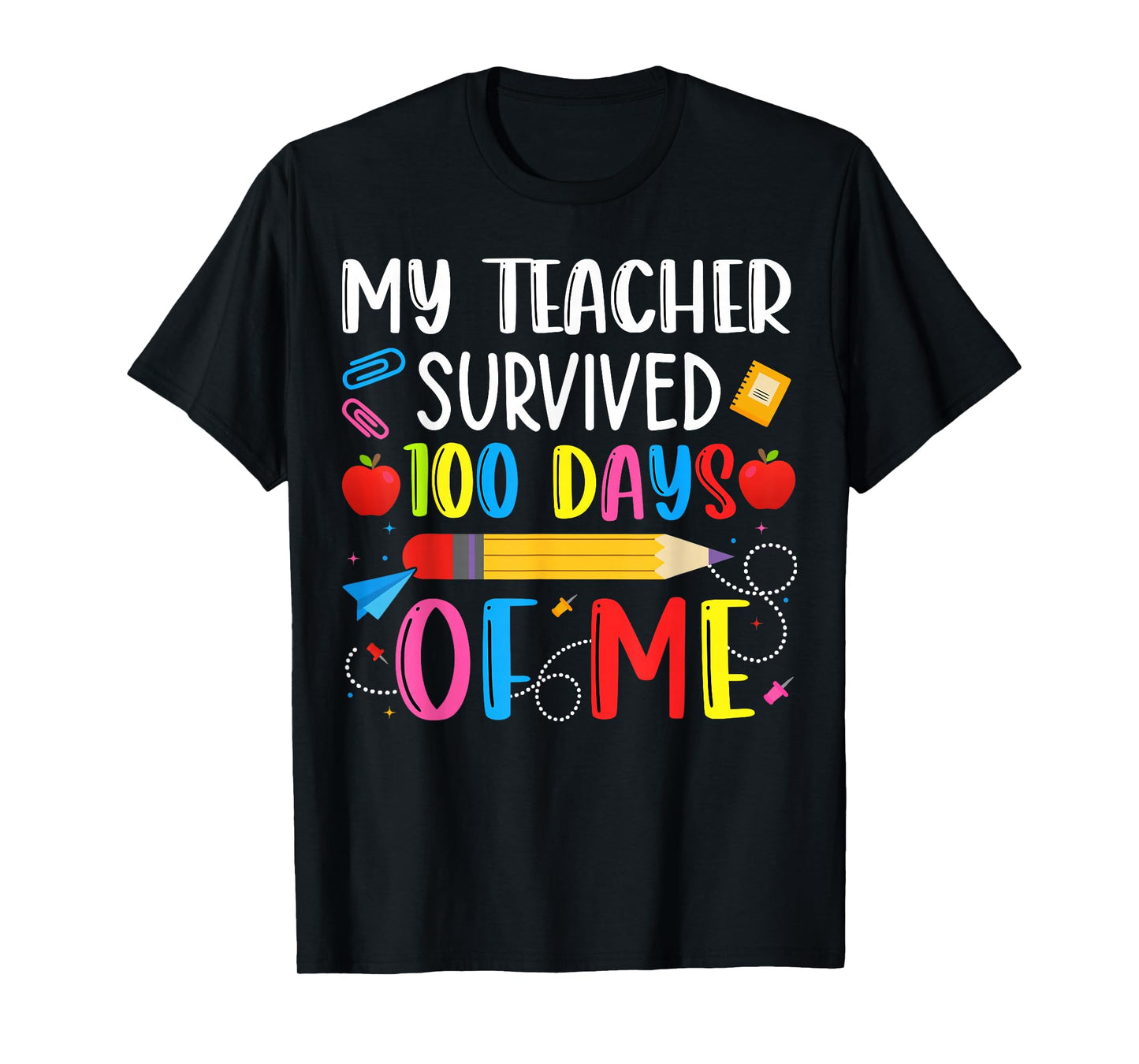 Teacher Survived 100 Days of me for 100th Day School Student T-Shirt