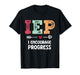 IEP I Encourage Progress Special Education Teacher T-Shirt