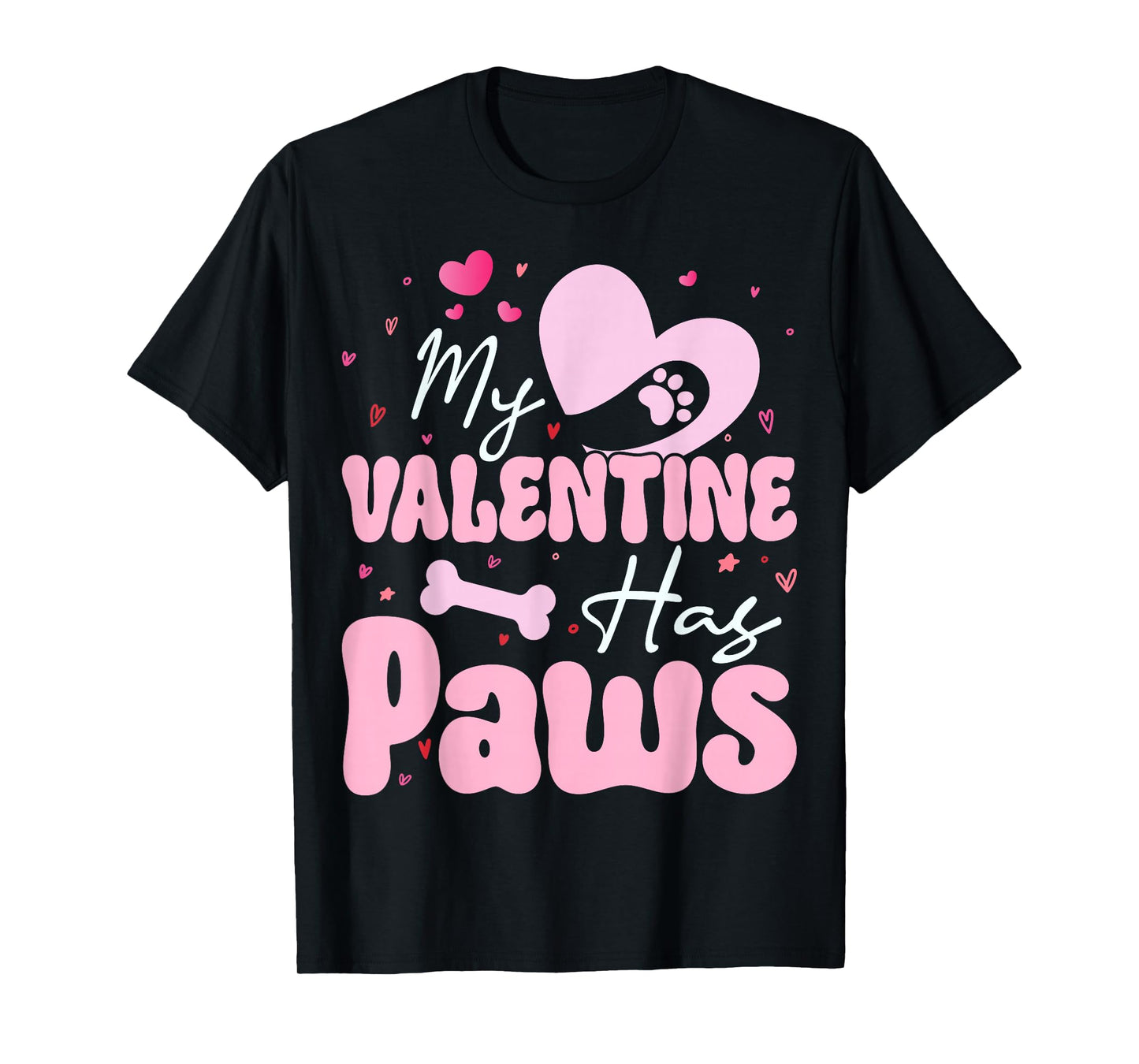 My Valentine Has Paws Dog Cat Animal Lover Fun Valentines T-Shirt