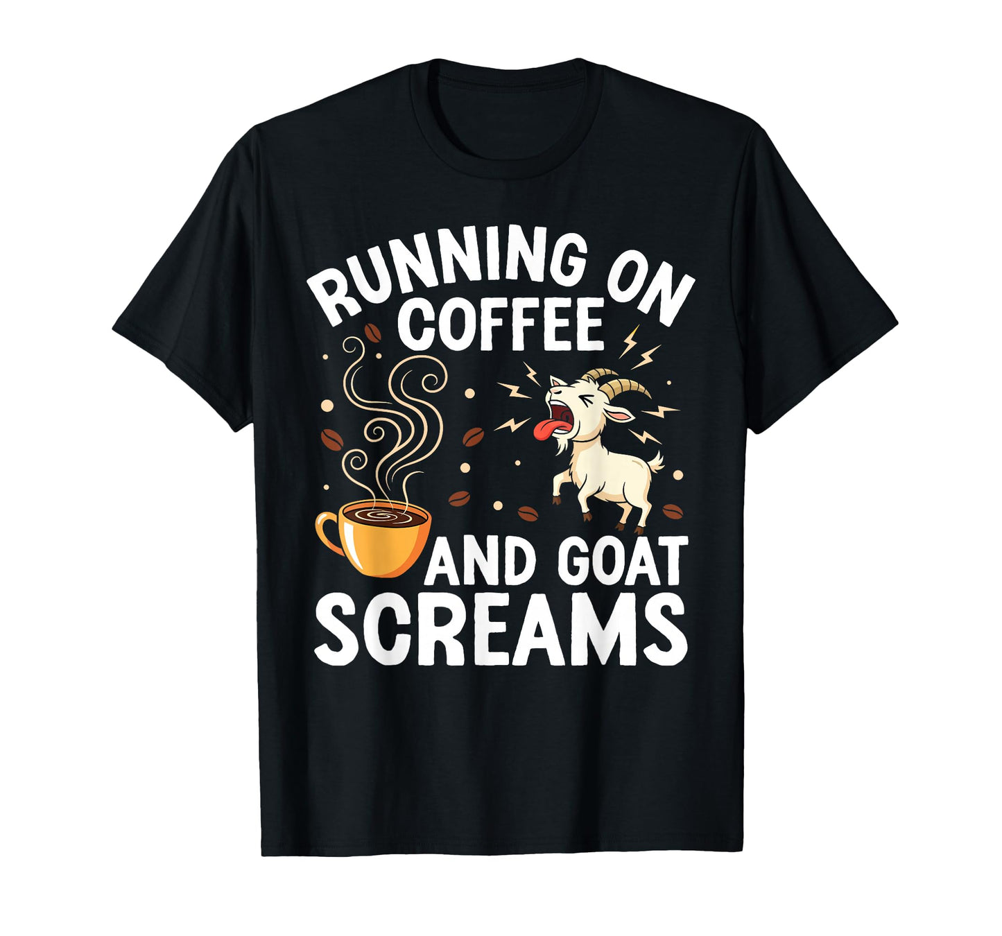 Running On Coffee and Goat Screams T-Shirt