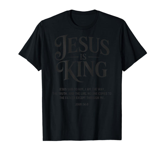 Jesus is King John 14:6 Christian God Religious Bible Verse T-Shirt