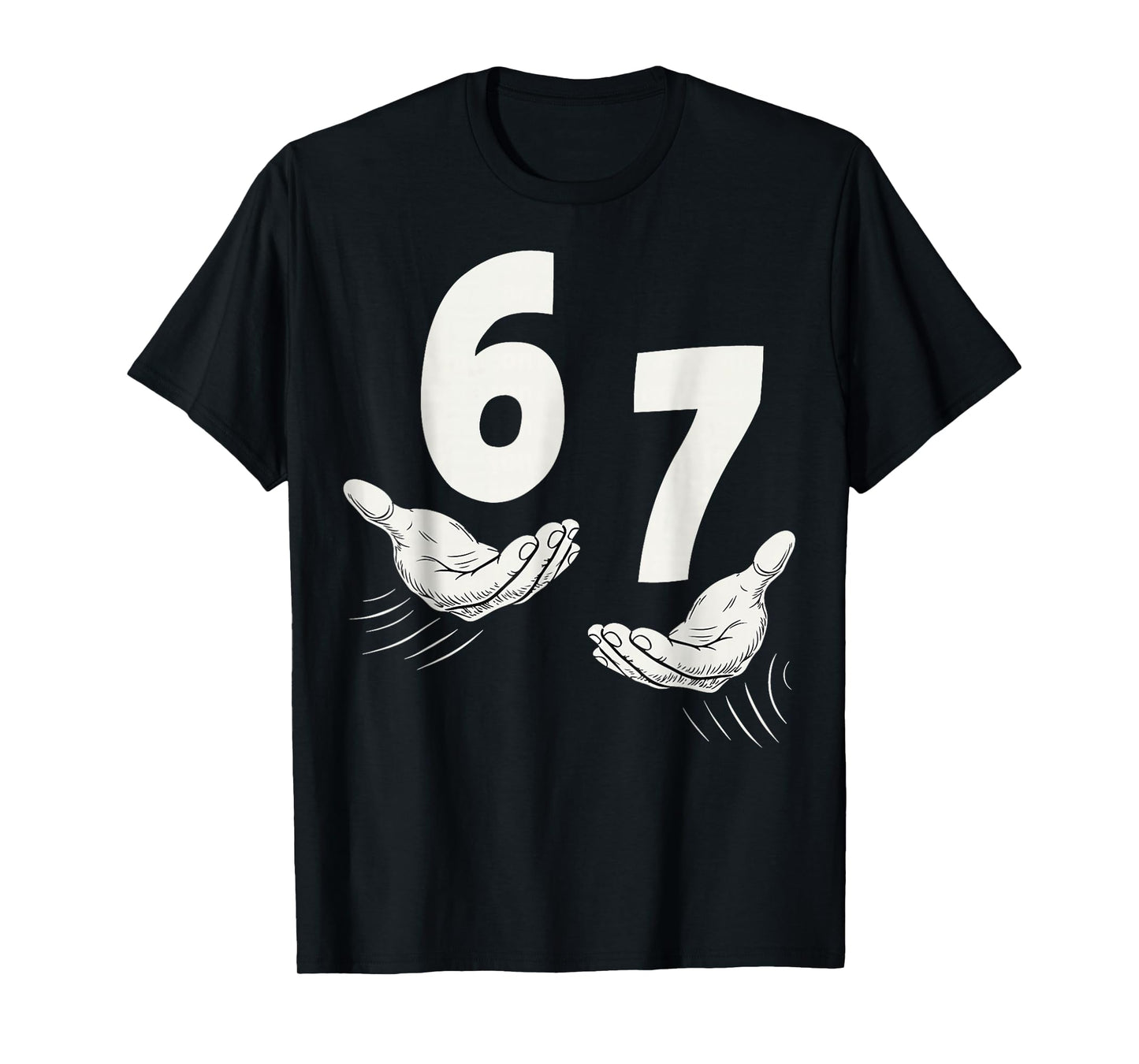 Six Seven 67 6 7 Kids 67 Teen Boys 6 7 Meme Hands Funny T-Shirt