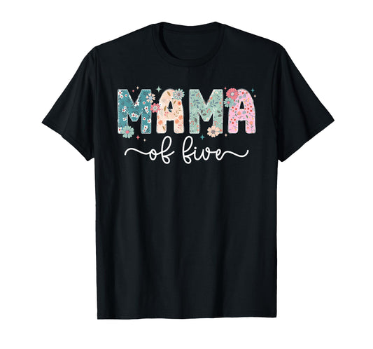 Mama of Five Mom of 5 Mother of Five Mom of Five T-Shirt