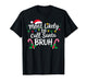 Christmas Most Likely Call Santa Bruh Xmas T-Shirt