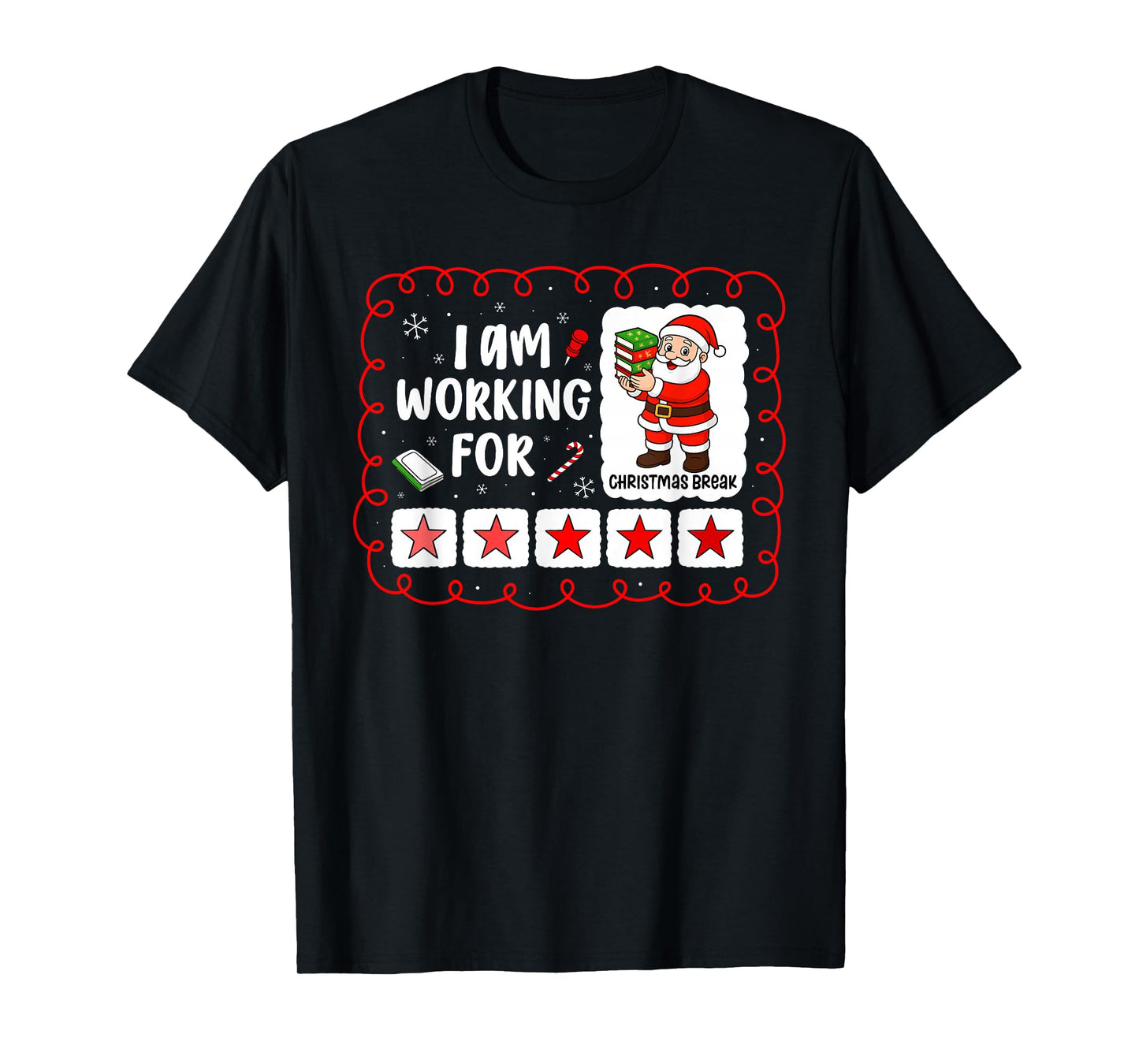 Im Working for Christmas Break for Teacher Women Mom Xmas T-Shirt