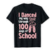 I Danced My Way Through 100 Days of School Teachers Students T-Shirt