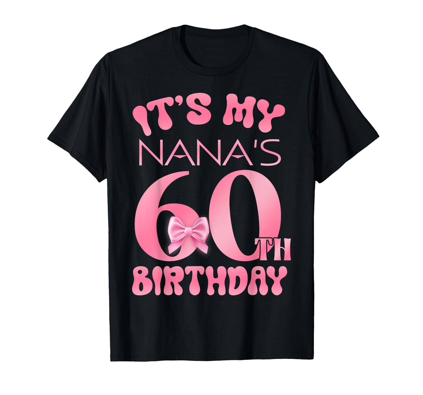 It's My Nana's 60th Birthday Girl Pink Party Themes T-Shirt