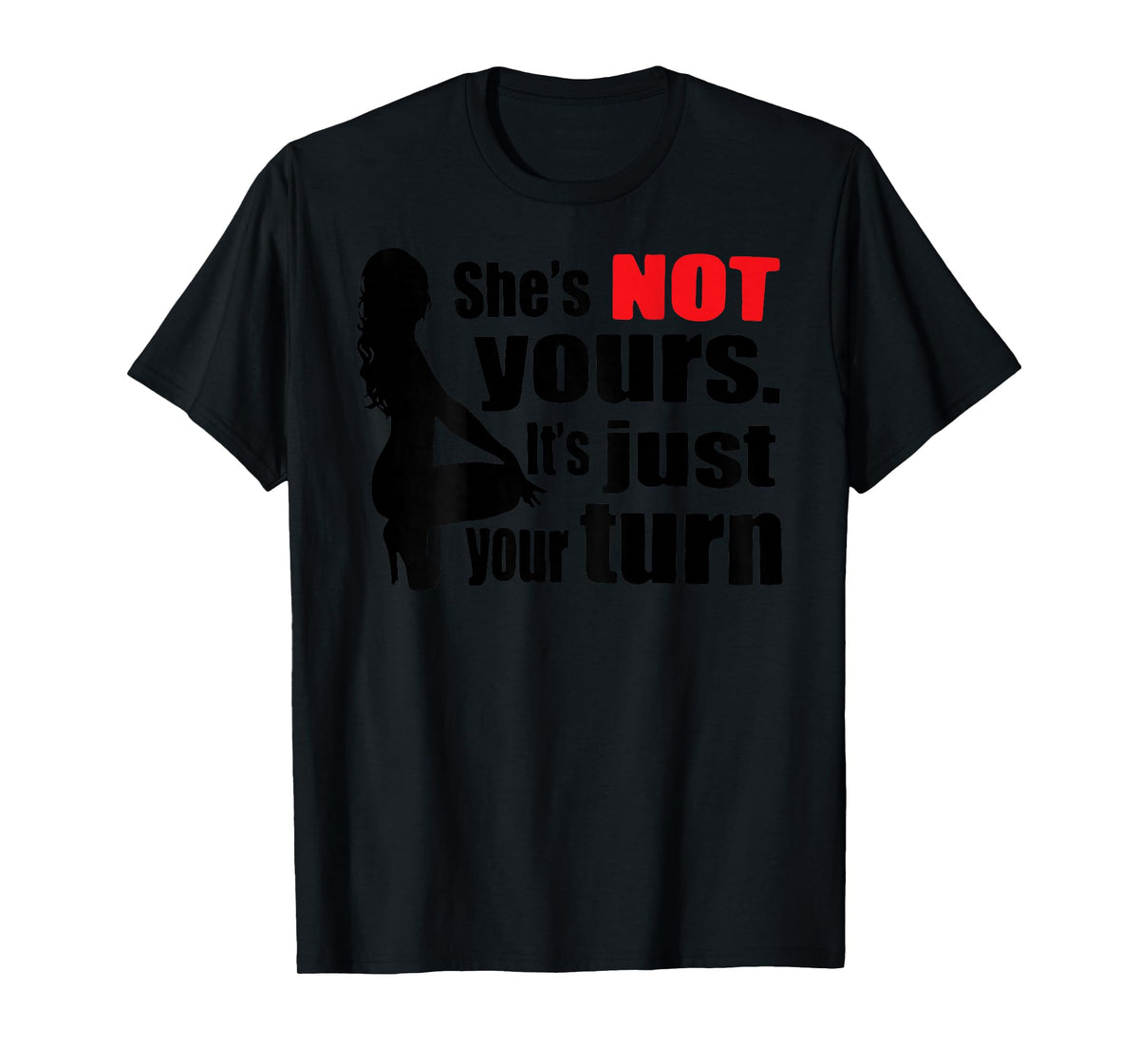 Retro Funny She is Not Yours It is Just Your Turn (ON Back) T-Shirt