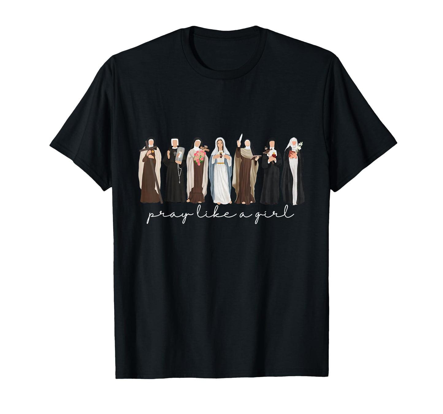 Pray Like A Girl Catholic Christian Faith Based Men Women T-Shirt