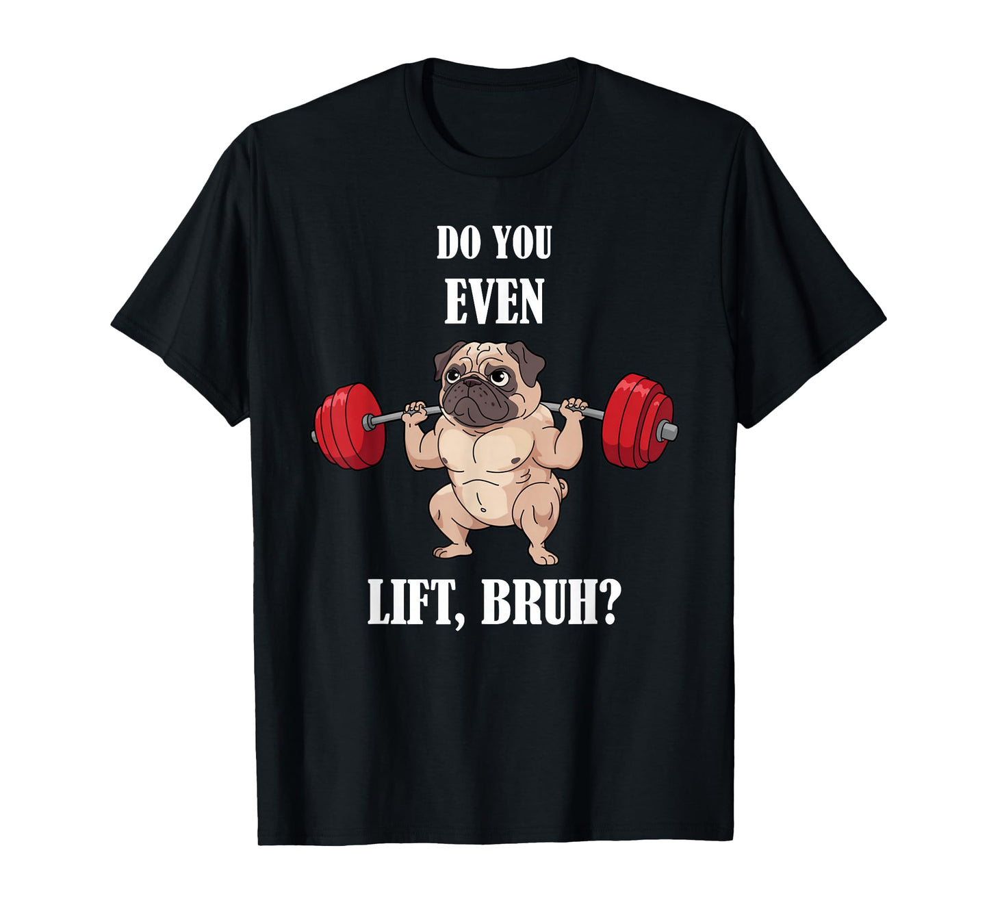 Pug Squating Shirt Workout Gym Do Even Lift Fitness T-Shirt