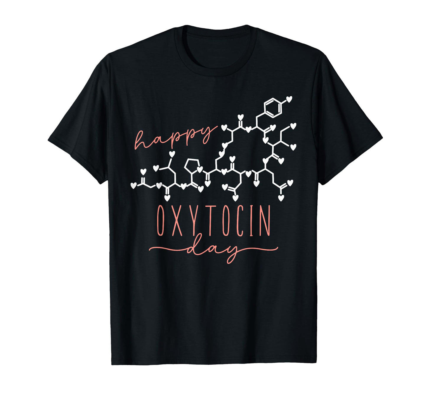 Happy Oxytocin Day Heart Valentines Molecule Chemistry T-Shirt