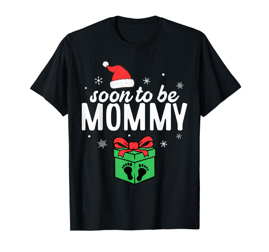 Soon to Be Mommy Christmas Funny Pregnancy Announcement Mom T-Shirt