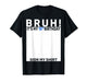 Bruh It's My 10th Birthday Sign My Shirt 10 Years Old Boy T-Shirt
