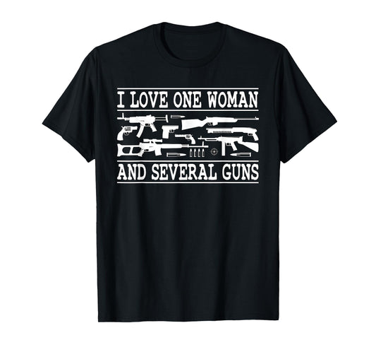 I Love One Woman and Several Guns Funny Gun Owner Graphic T-Shirt