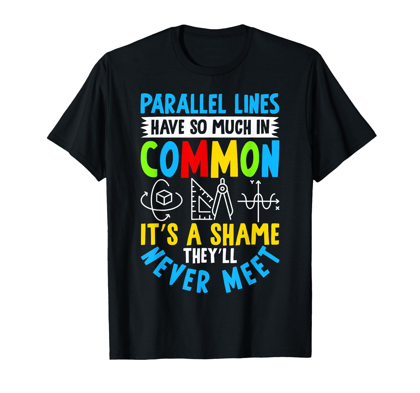 Parallel Lines Math Pun – Engineering Humor Design T-Shirt