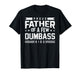 Retro Funny Proud Father of A Few Dumbass Kids (ON Back) T-Shirt