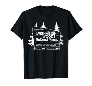 Now Entering IWishABish Woods National Forest T-Shirt