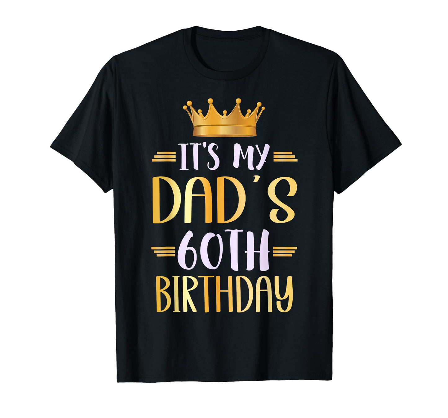 It's My Dad's 60th Birthday Happy 60 Years Old T-Shirt