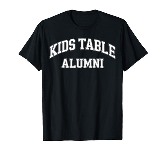 Kids Table Alumni 100 Days of School Funny 100th Day Family T-Shirt