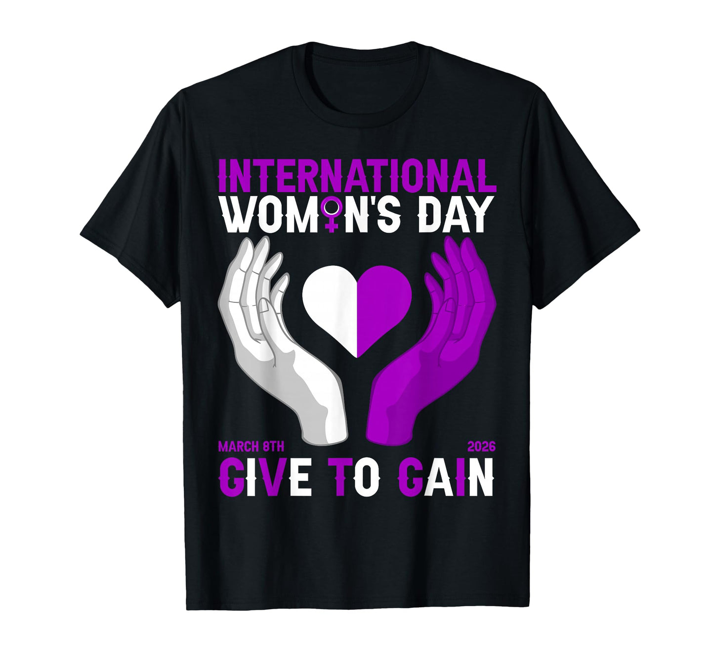 Give to Gain International Women's Day 2026 Hands & Heart T-Shirt