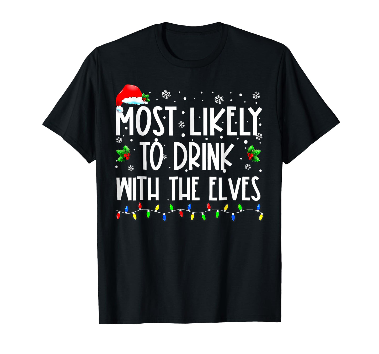 Most Likely to Drink with The Elves Elf Christmas T-Shirt