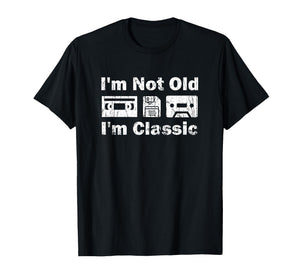 I'm Not Old I'm Classic Cool Men Women Cassette Birthday T-Shirt