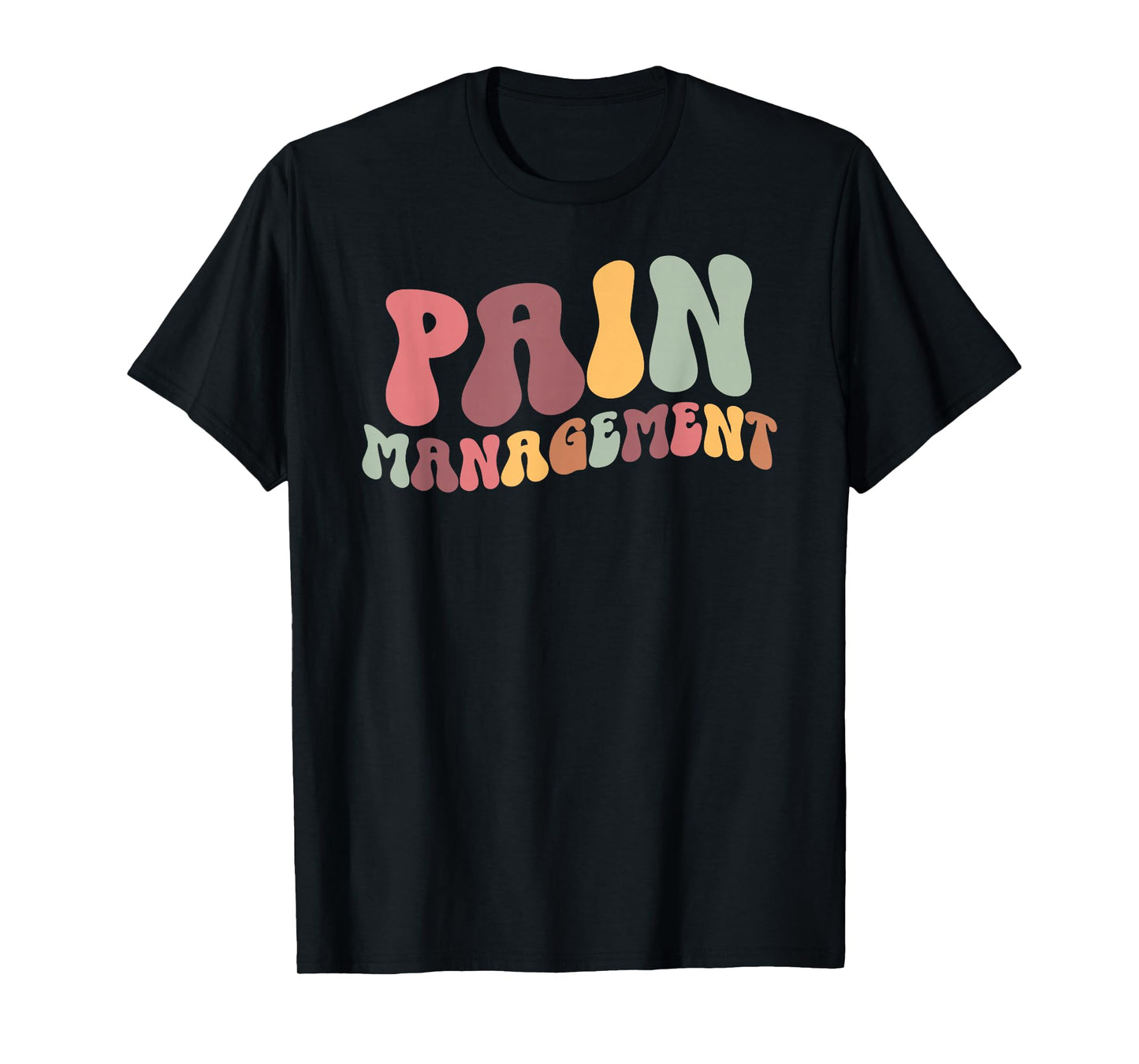 Pain Management Nurse Pain Clinic Pain Management Nursing T-Shirt