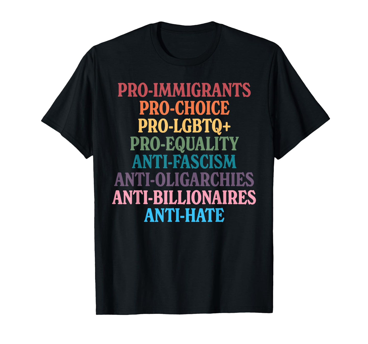 Pro-Immigrants Pro-Choice Pro-LGBTQ+ Pro Equality Anti Fasci T-Shirt