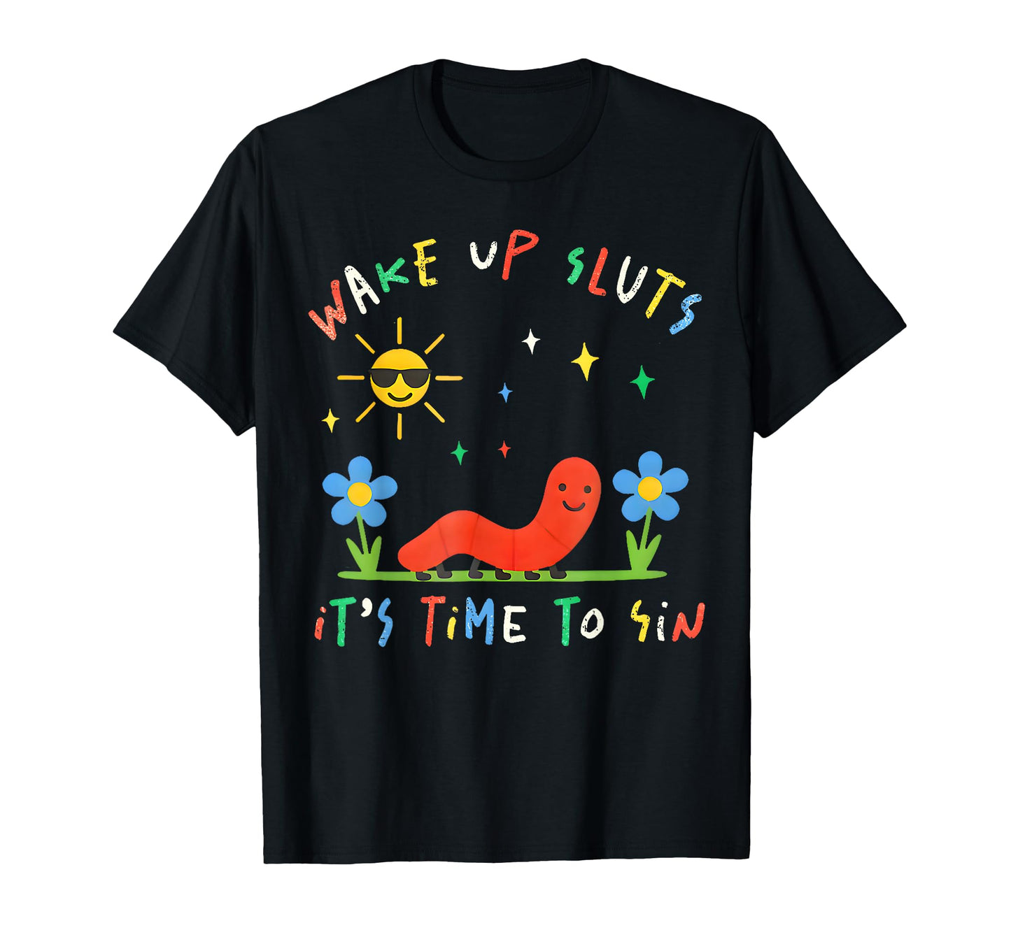 Wake Up Sluts It's Time to Sin Funny Animal Meme T-Shirt