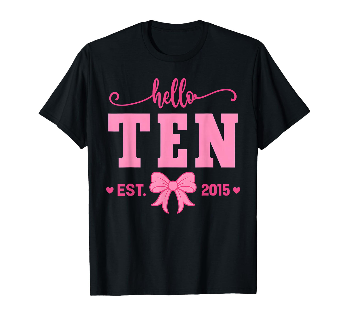 Hello Ten Est 2015 Coquette Bow 10th Birthday Girl T-Shirt