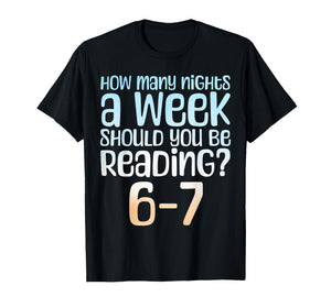 How Many Nights a Week Should You Read 6-7 Meme Book Lover T-Shirt