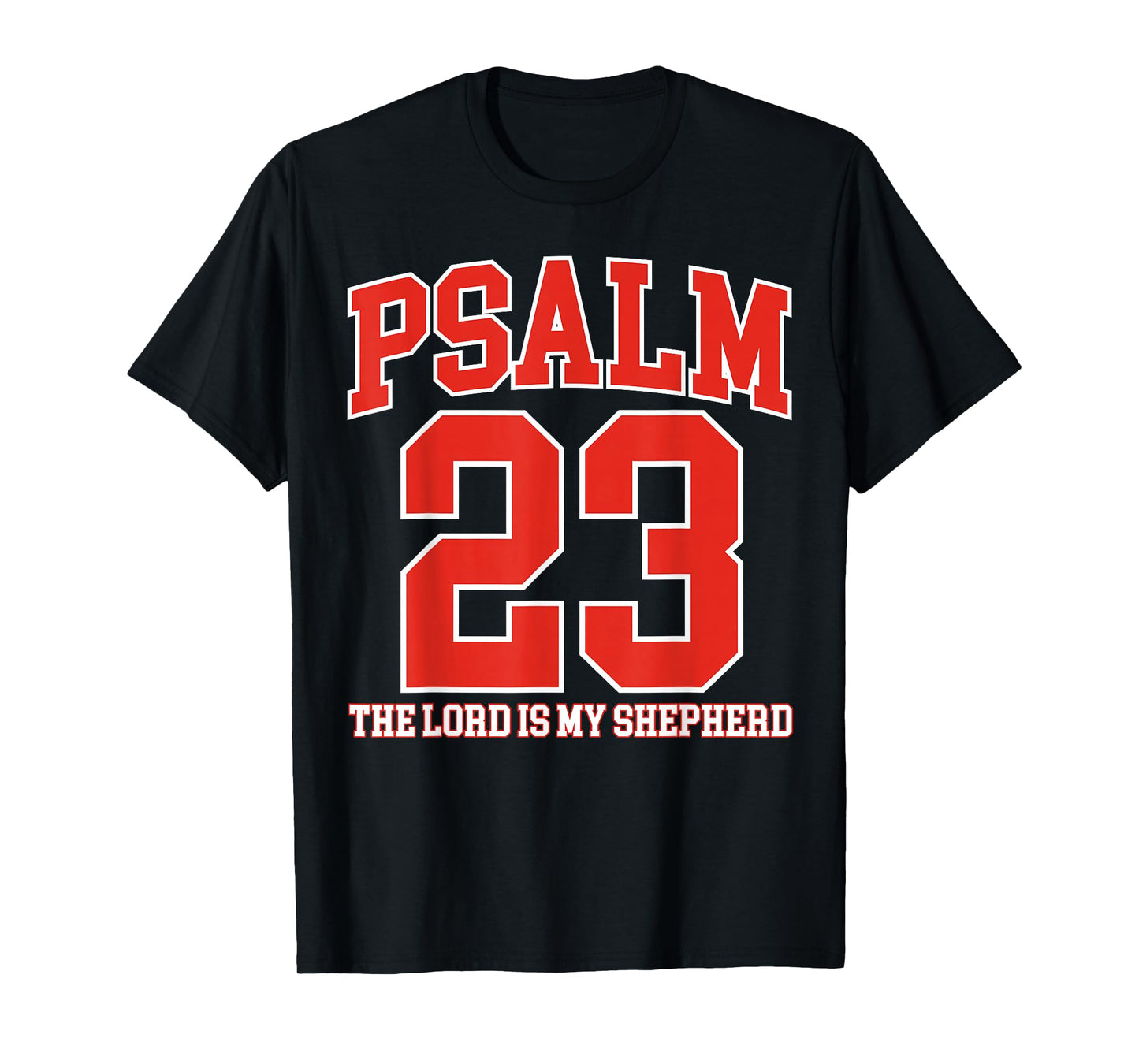 Psalm 23 Christian Faith Bible Verse The Lord is My Shepherd T-Shirt