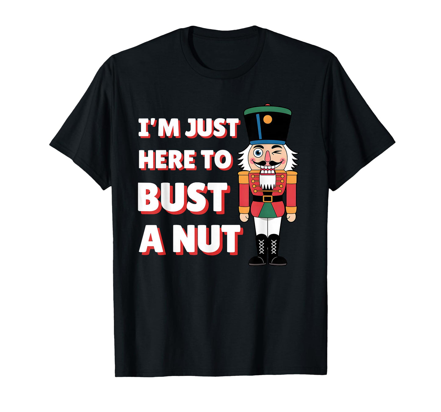 Funny Christmas Nutcracker- Bust a Nut Funny Mens Christmas T-Shirt